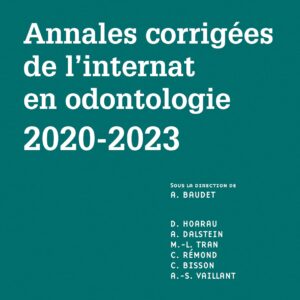 Internat en Odontologie : Annales corrigées de l'internat en odontologie 2020-2023