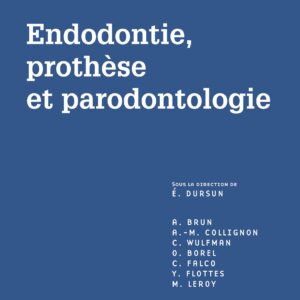 Préparation à l'internat en Odontologie : Endodontie, prothèse et parodontologie