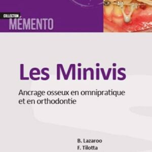 Les minivis Ancrage osseux en omnipratique et en orthodontie