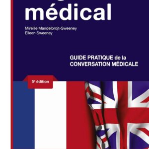 Anglais médical - Guide pratique de la conversation médicale